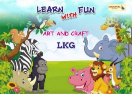 Learn with Fun – Art and Craft – LKG